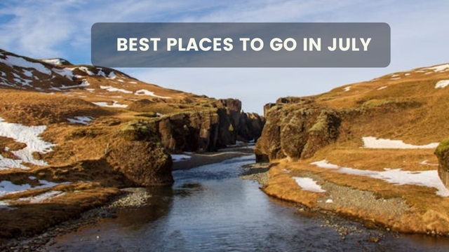 Best places to go in July