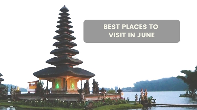 Best places to go in June