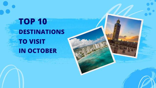 Top destinations to visit in October