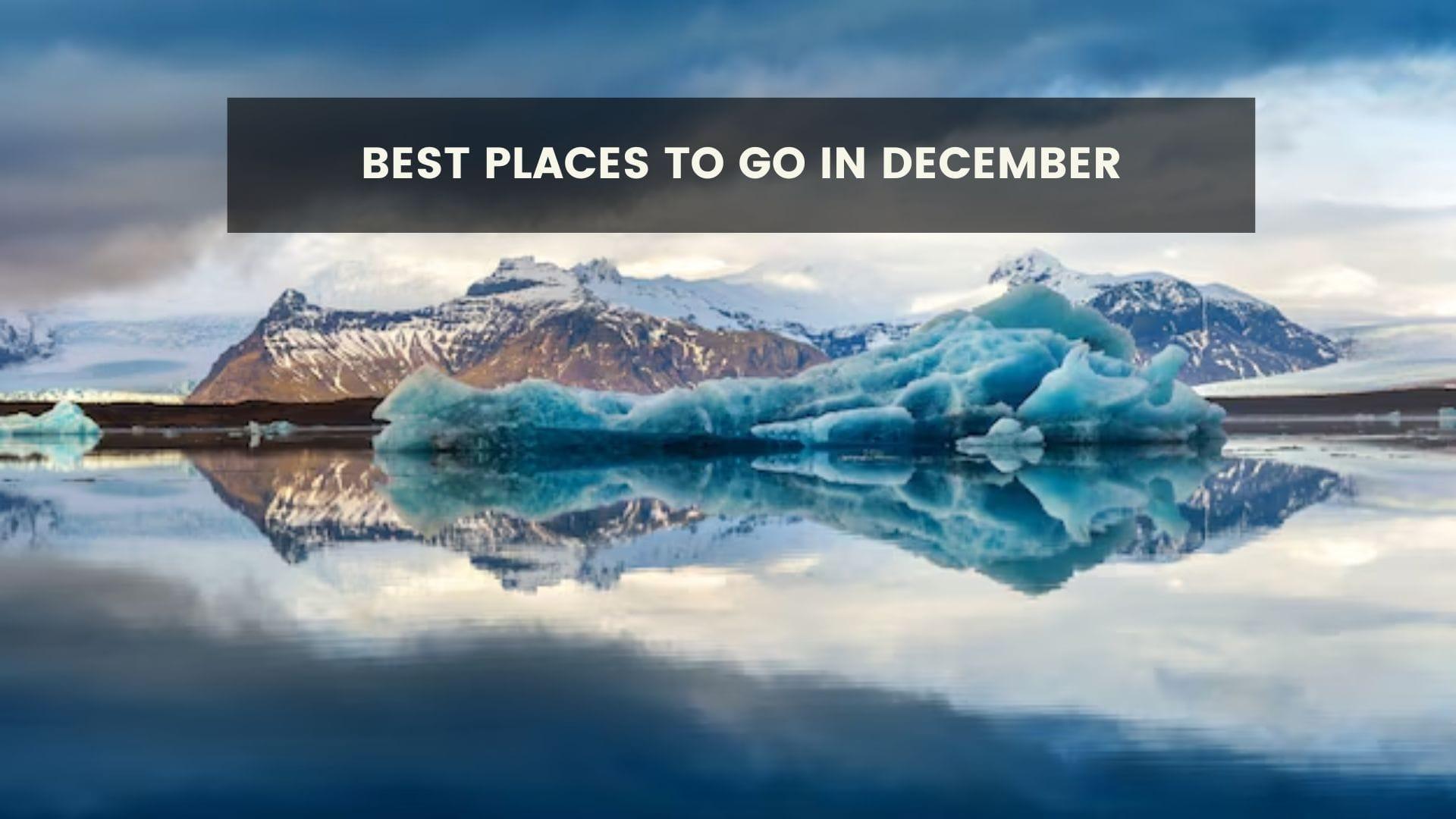 Best places to visit in December